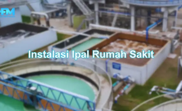 Instalasi Ipal Rumah Sakit